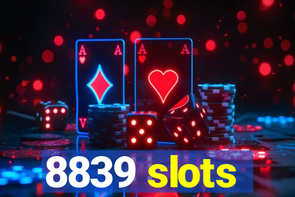 8839 slots